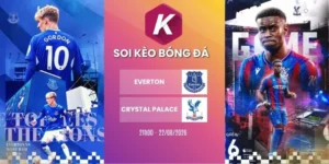 Soi kèo Everton vs Crystal Palace - 21h00 22/08/2026 - NHA