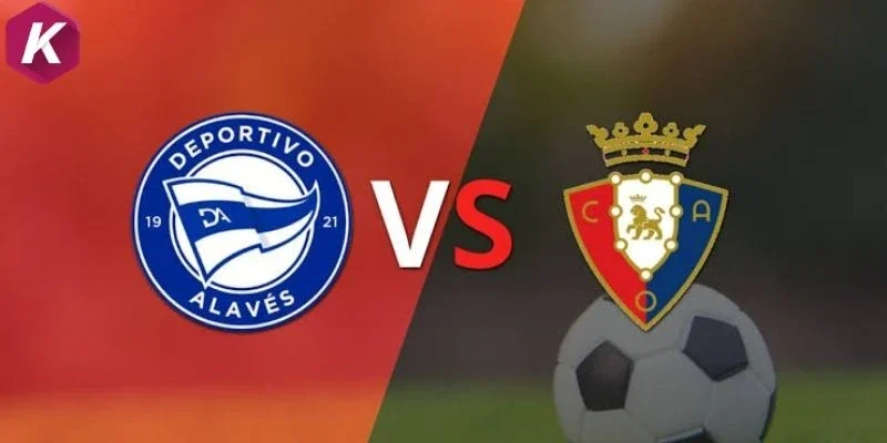 Bức tranh tổng thể của Alavés vs Osasuna